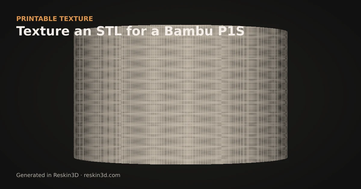 Texture an STL for a Bambu P1S illustrated 3D texture workflow